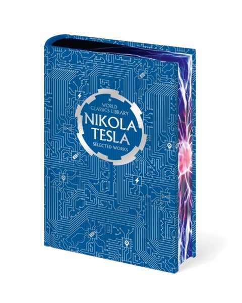 World Classics Library: Nikola Tesla - Selected Works