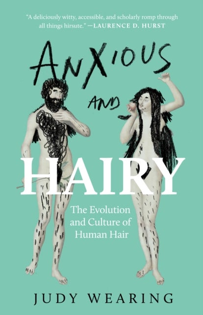 Anxious and Hairy - The Evolution and Culture of Human Hair