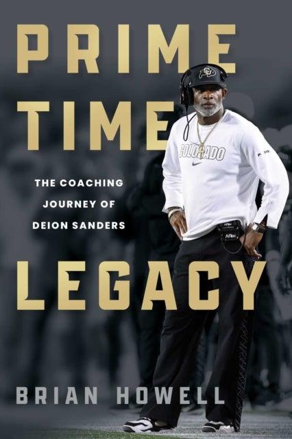 Prime Time Legacy - Deion Sanders's Rise to Coaching Major College Football