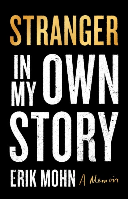 Stranger in My Own Story - A Memoir