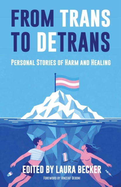 From Trans to Detrans - Personal Stories of Harm and Healing