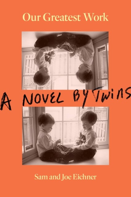 Our Greatest Work - A Novel by Twins