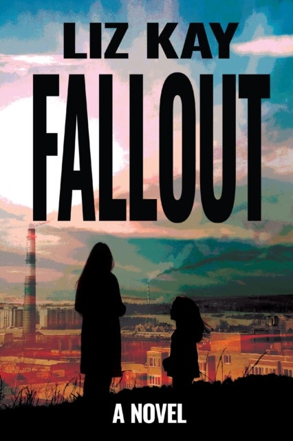 Fallout - A Novel