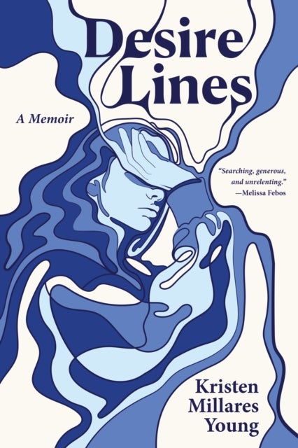 Desire Lines - A Memoir