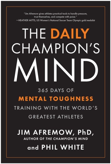 Daily Champion''s Mind - 365 Days of Mental Toughness Training with the World's Greatest Athletes