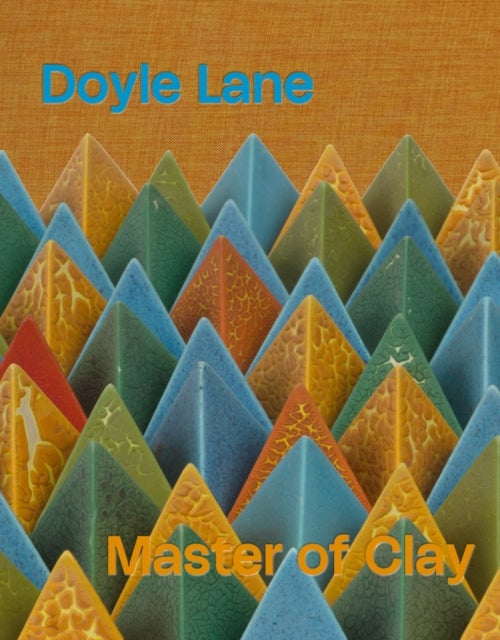 Doyle Lane: Master of Clay