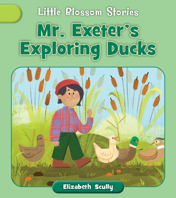 Mr. Exeter''s Exploring Ducks