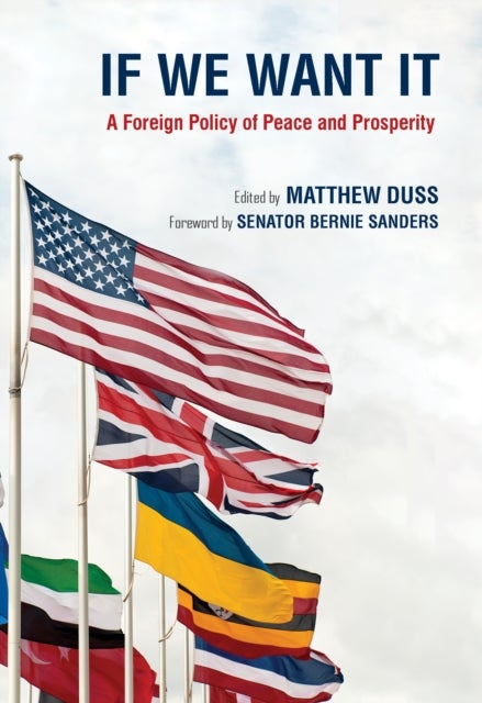 If We Want It - A Foreign Policy of Peace and Prosperity