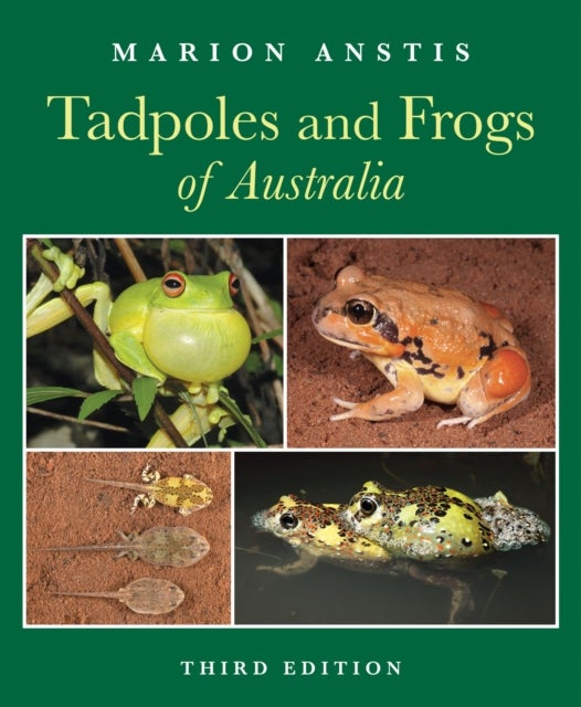 Tadpoles and Frogs of Australia - Third Edition
