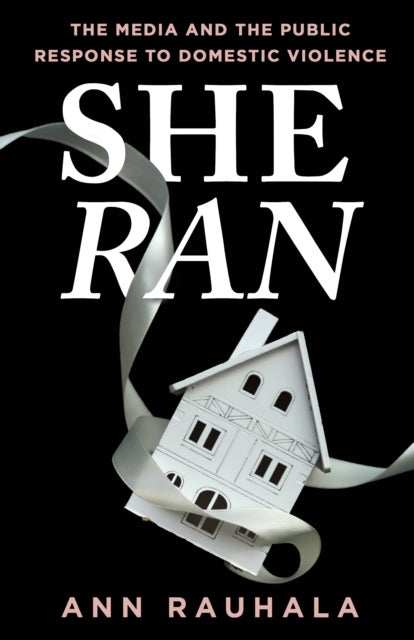 She Ran - The Media and the Public Response to Domestic Violence