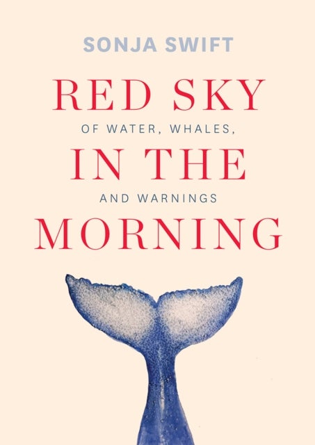 Red Sky in the Morning - Of Water, Whales, and Warnings