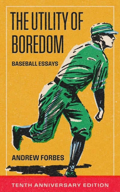 The Utility of Boredom - Baseball Essays