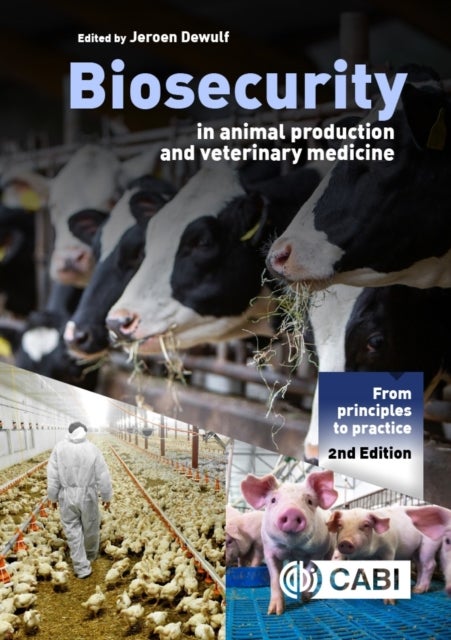 Biosecurity in Animal Production and Veterinary Medicine - From Principles to Practice