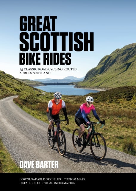 Great Scottish Bike Rides - 25 classic road cycling routes across Scotland