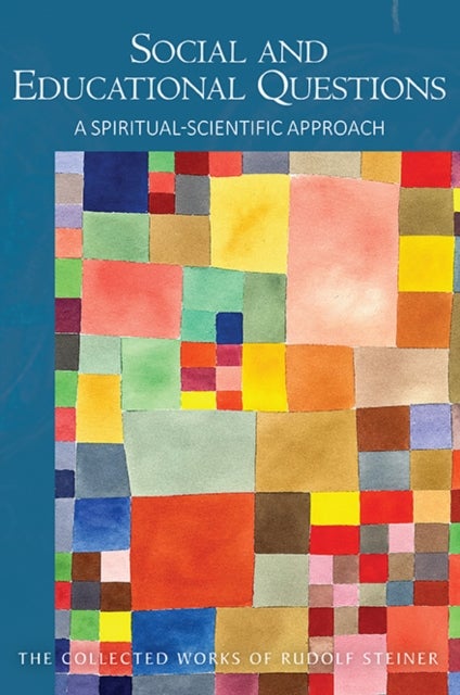 Social and Educational Questions - A Spiritual-Scientific Approach