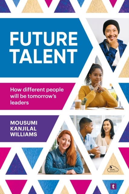 Future Talent - How Different People Will be Tomorrow’s Leaders