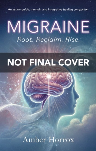 MIGRAINE - ROOT. RECLAIM. RISE.