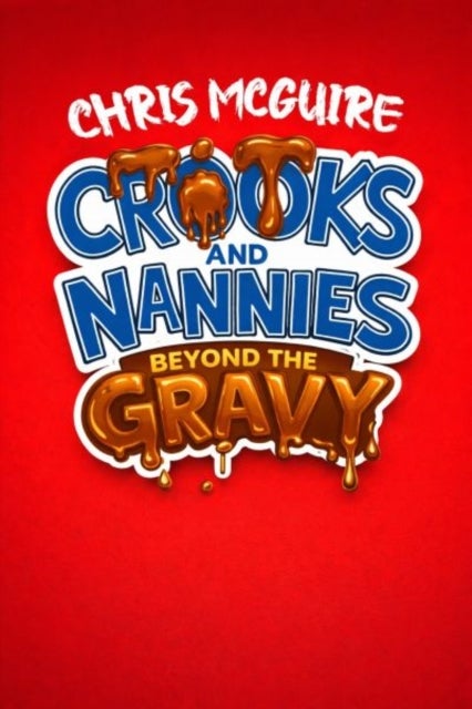 Crooks and Nannies - Beyond The Gravy - Beyond The Gravy