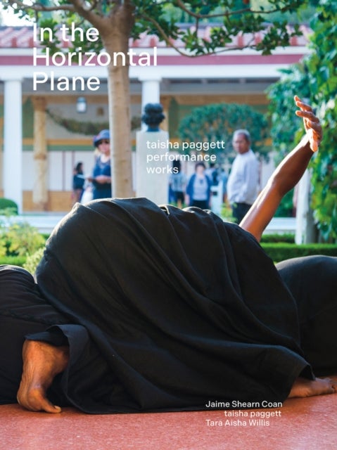 In the Horizontal Plane - taisha paggett Performance Works