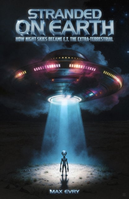 Stranded on Earth - How Night Skies Became E.T. the Extra-Terrestrial