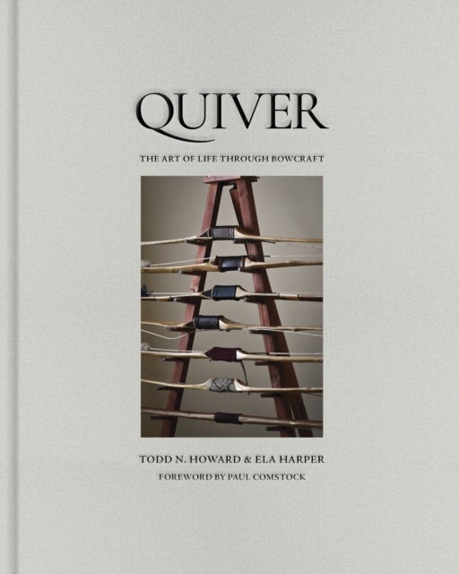Quiver - The Art of Life through Bowcraft