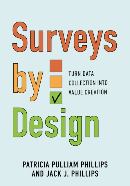Surveys by Design - Turn Data Collection Into Value Creation
