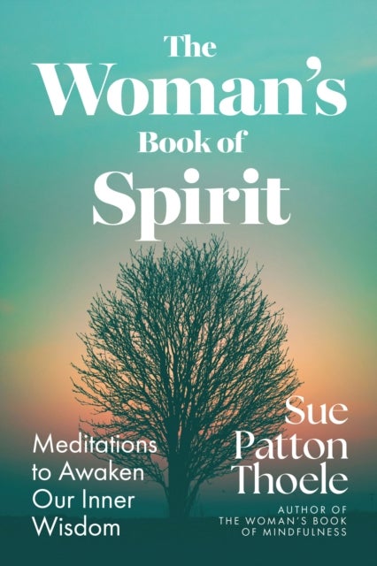The Woman's Book of Spirit - Meditations to Awaken Our Inner Wisdom
