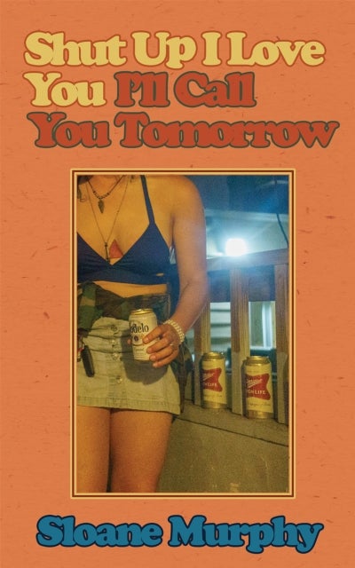 Shut Up, I Love You, I''ll Call You Tomorrow