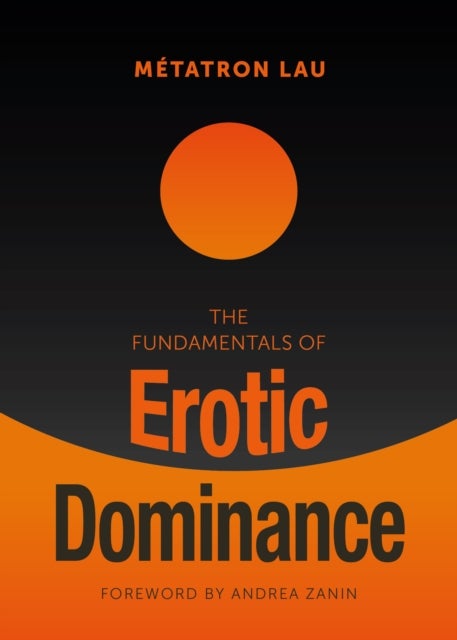 The Fundamentals of Erotic Dominance