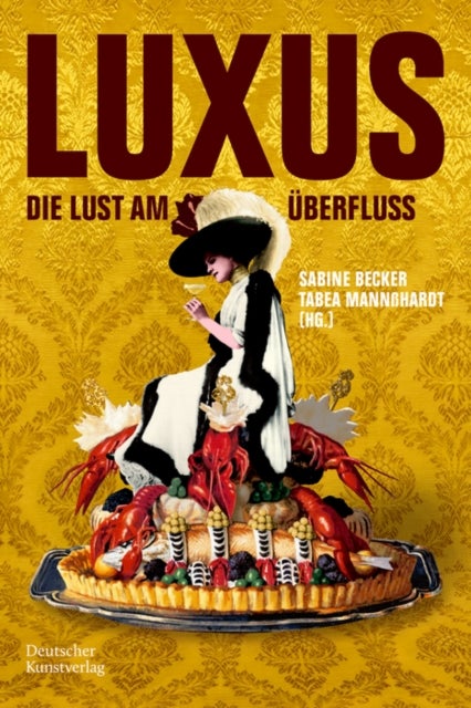Luxus - Die Lust am Uberfluss