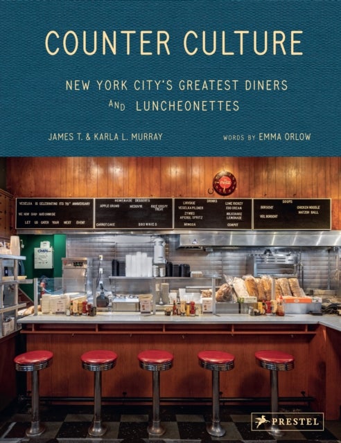 Counter Culture - New York City‘s Greatest Diners and Luncheonettes