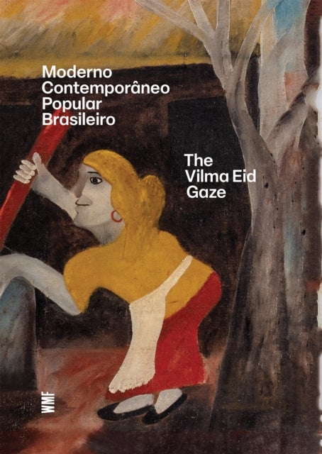 Moderno Contemporâneo Popular Brasileiro - Contemporary Outsider Art in Brazil