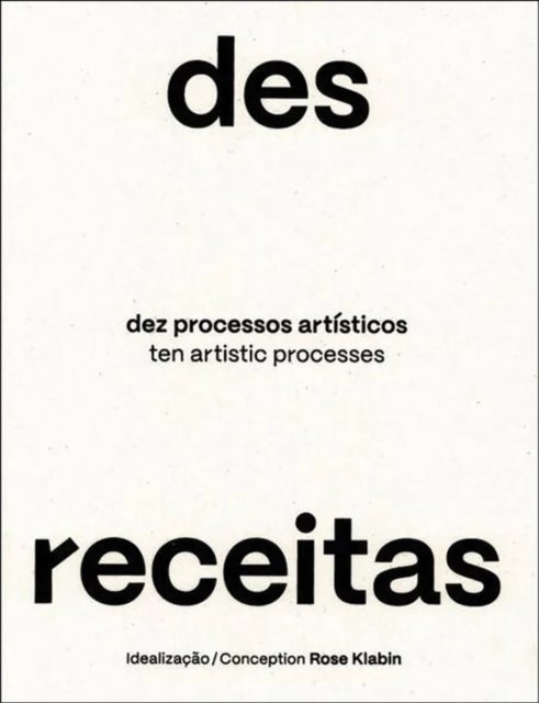 Desreceitas - Dez Processos Artísticos