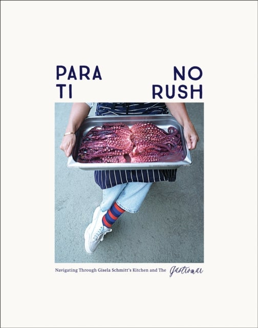 Para ti no rush - Navigating through Gisela Schmitt's kitchen and the Gastromar