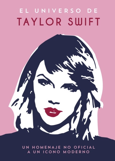 El Universo de Taylor Swift (A little bit of Taylor Swift Spanish Edition)
