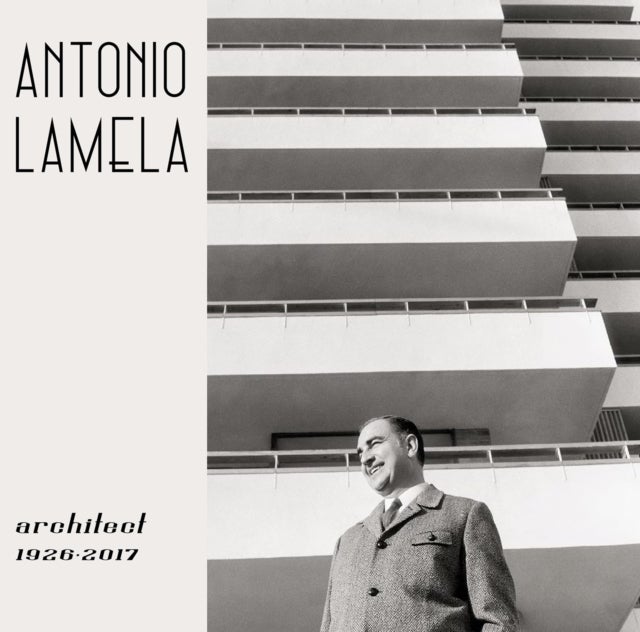 Antonio Lamela, Architect 1926-2017