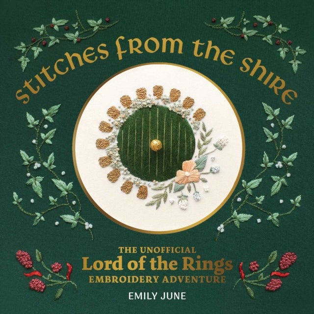 Stitches from the Shire - The Unofficial Lord of the Rings Embroidery Adventure