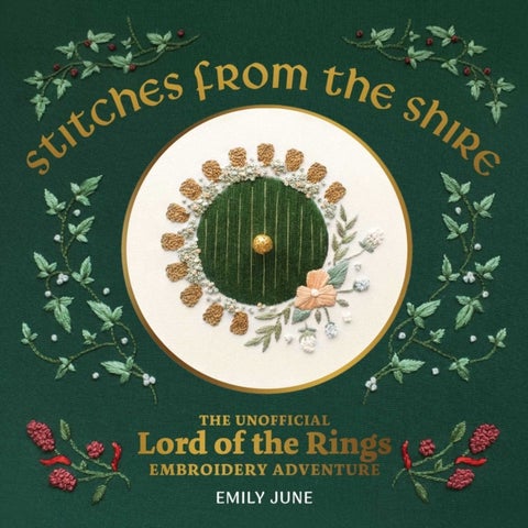 Stitches from the Shire - The Unofficial Lord of the Rings Embroidery Adventure