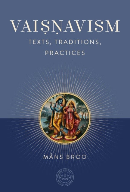 Vaisnavism - Texts, Traditions, Practices