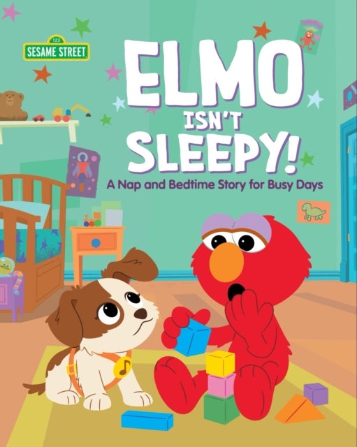 Elmo Isn't Sleepy! - A Nap and Bedtime Story for Busy Days