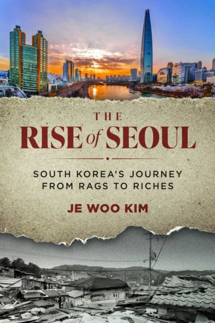 The Rise of Seoul - South Korea's Journey from Rags to Riches