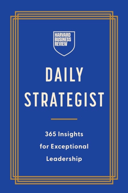 HBR Daily Strategist - 365 Insights for Exceptional Leadership