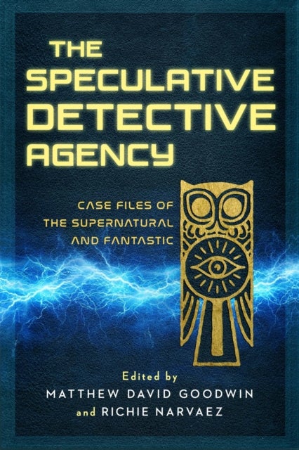 The Speculative Detective Agency - Case Files of the Supernatural and Fantastic