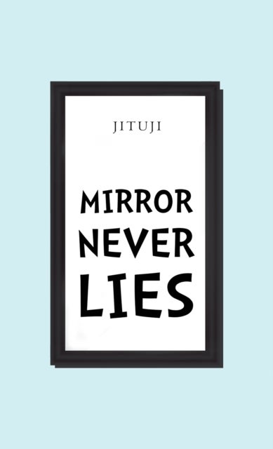 Mirror Never Lies