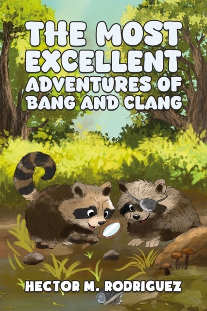 The Most Excellent Adventures of Bang and Clang