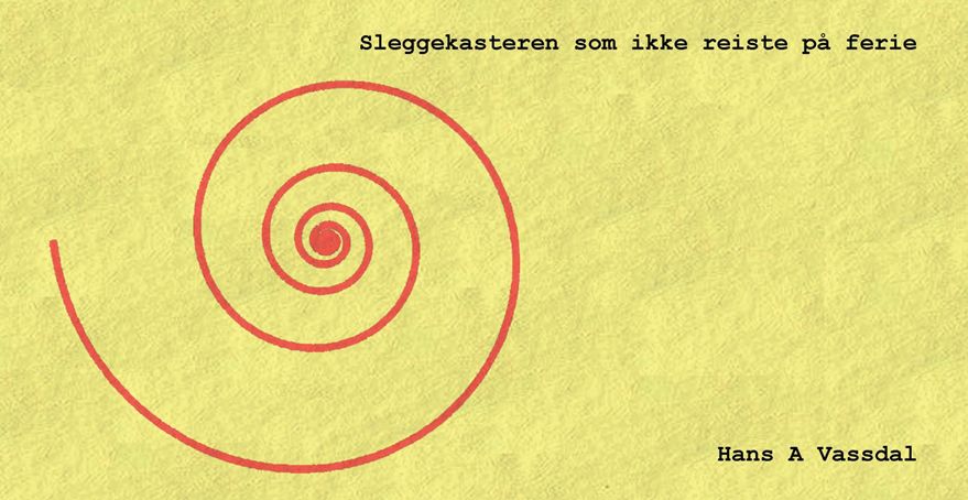 Sleggekasteren som ikke reiste på ferie