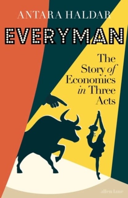 Everyman - The Story of Economics in Three Acts