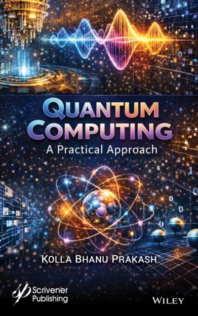 Quantum Computing - A Practical Approach