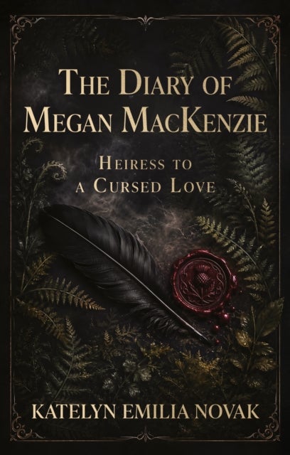 The Diary of Megan MacKenzie - Heiress to a Cursed Love