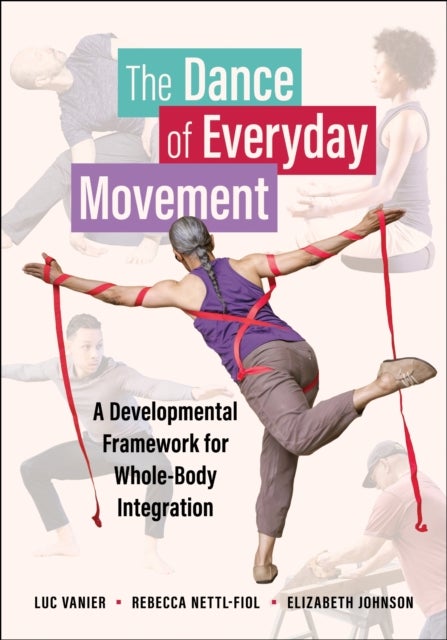 The Dance of Everyday Movement - A Developmental Framework for Whole-Body Integration